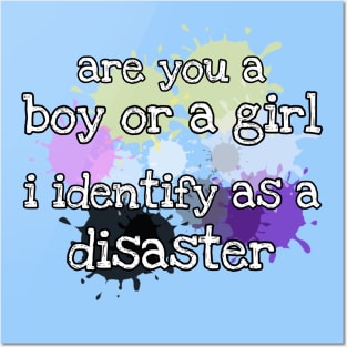 I identify as a disaster Posters and Art